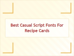 Best Casual Script Fonts for Charming Recipe Cards